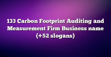 133 Carbon Footprint Auditing and Measurement Firm Business name (+52 slogans)