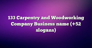 133 Carpentry and Woodworking Company Business name (+52 slogans)