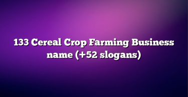 133 Cereal Crop Farming Business name (+52 slogans)