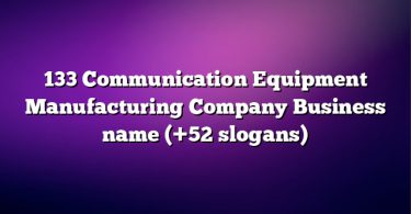 133 Communication Equipment Manufacturing Company Business name (+52 slogans)
