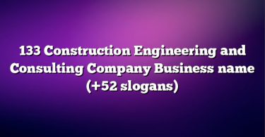 133 Construction Engineering and Consulting Company Business name (+52 slogans)