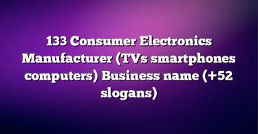133 Consumer Electronics Manufacturer (TVs smartphones computers) Business name (+52 slogans)