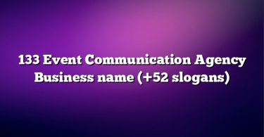 133 Event Communication Agency Business name (+52 slogans)