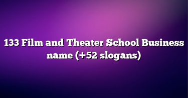 133 Film and Theater School Business name (+52 slogans)