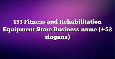 133 Fitness and Rehabilitation Equipment Store Business name (+52 slogans)