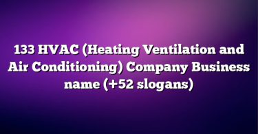 133 HVAC (Heating Ventilation and Air Conditioning) Company Business name (+52 slogans)