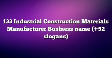 133 Industrial Construction Materials Manufacturer Business name (+52 slogans)
