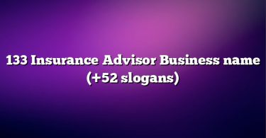 133 Insurance Advisor Business name (+52 slogans)