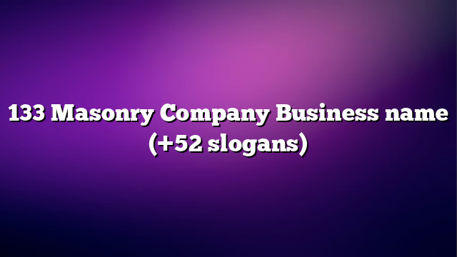 133 Masonry Company Business name (+52 slogans)
