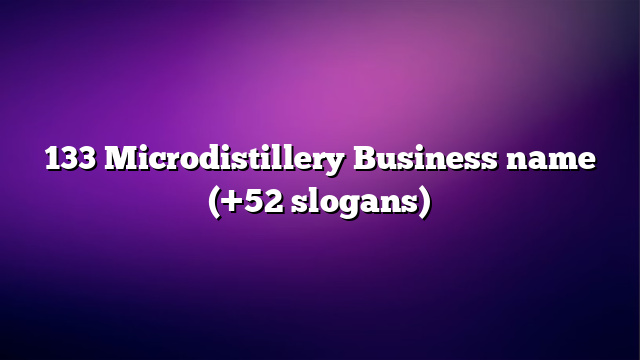 133 Microdistillery Business name (+52 slogans)