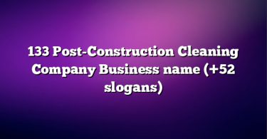 133 Post-Construction Cleaning Company Business name (+52 slogans)