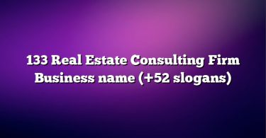 133 Real Estate Consulting Firm Business name (+52 slogans)