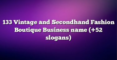 133 Vintage and Secondhand Fashion Boutique Business name (+52 slogans)